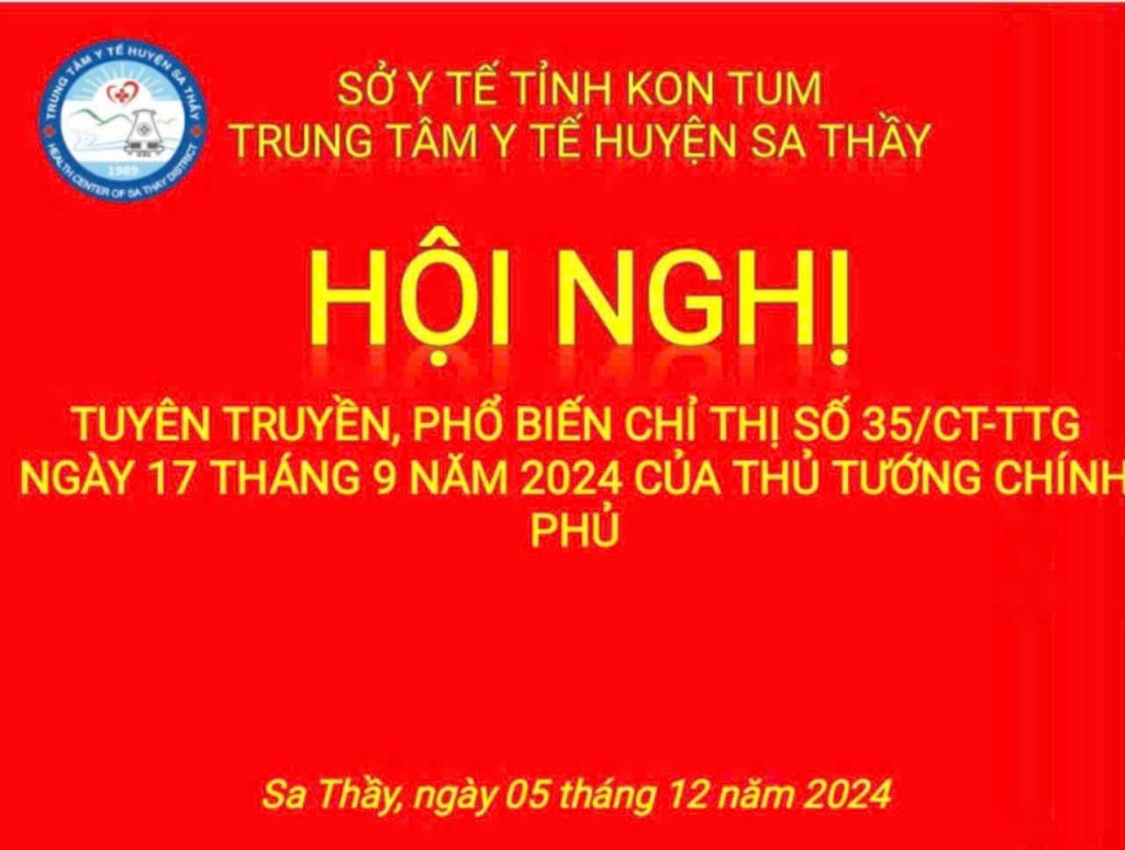 Trung tâm Y tế huyện Sa Thầy tổ chức Hội nghị tuyên truyền, phổ biến Chỉ thị số 35/CT-TTg ngày 17 tháng 9 năm 2024 của Thủ tướng Chính phủ.